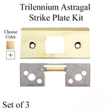 TRILENNIUM ASTRAGAL STRIKE PLATE KIT (3) WITH SCREWS