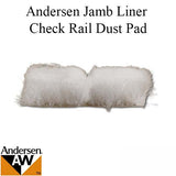 Dust Pad, Jamb Liner Check Rail, Andersen Tilt-Wash Double Hung