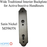 HOPPE WIDE TRADITIONAL INTERIOR BACKPLATE M3965N FOR ACTIVE/INACTIVE HANDLESETS - SATIN NICKEL