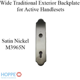 HOPPE WIDE TRADITIONAL EXTERIOR BACKPLATE M3965N FOR ACTIVE HANDLESETS - SATIN NICKEL
