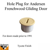 Hole Plug, Andersen Frenchwood Gliding, Pre 1991- Tycote