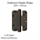 Andersen Single Hinge, Left Hand (2005-Present) - Distressed Bronze