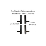 MULTIPOINT TRIM, 2 X 10 INCH, AMERICAN, TRADITIONAL BRASS CONCORD, DOUBLE DOOR