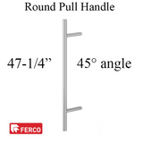 G-U FERCO ROUNDED 47-1/4" PULL HANDLE, 45 DEGREE OFFSET - STAINLESS STEEL