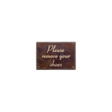 Please Remove Your Shoes Plaque Coronet Font