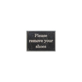 Please Remove Your Shoes Plaque New Century Schoolbook Font