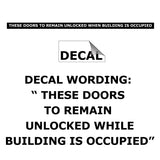 Cal-Royal TWOC-14 These Doors to Remain Unlocked When Building is Occupied Sign White on Black