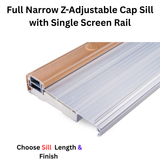 Endura Full Narrow Z-Adjustable Cap Sill with Single Screen Rail, Choose Sill Width, Length &  Finish