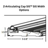 5-5/8" Endura Z-Articulating Cap Sill with Double Screen Rail, Choose Sill Width, Length &  Finish