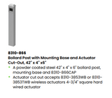 LCN 8310-866 Bollard Post with Mounting Base and Actuator Cut-Out, 42" x 4" x6"